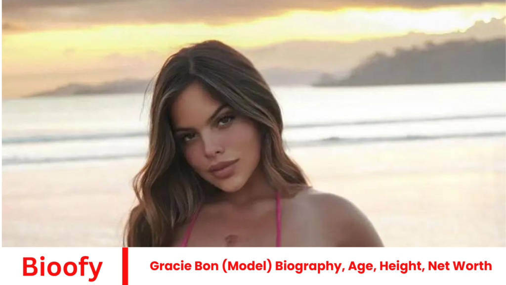 Gracie Bon (Model) Biography, Age, Height, Net Worth