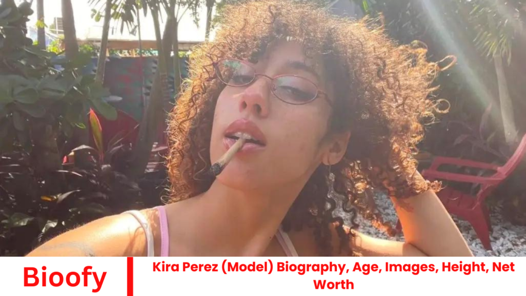 Kira Perez (Model) Biography, Age, Images, Height, Net Worth