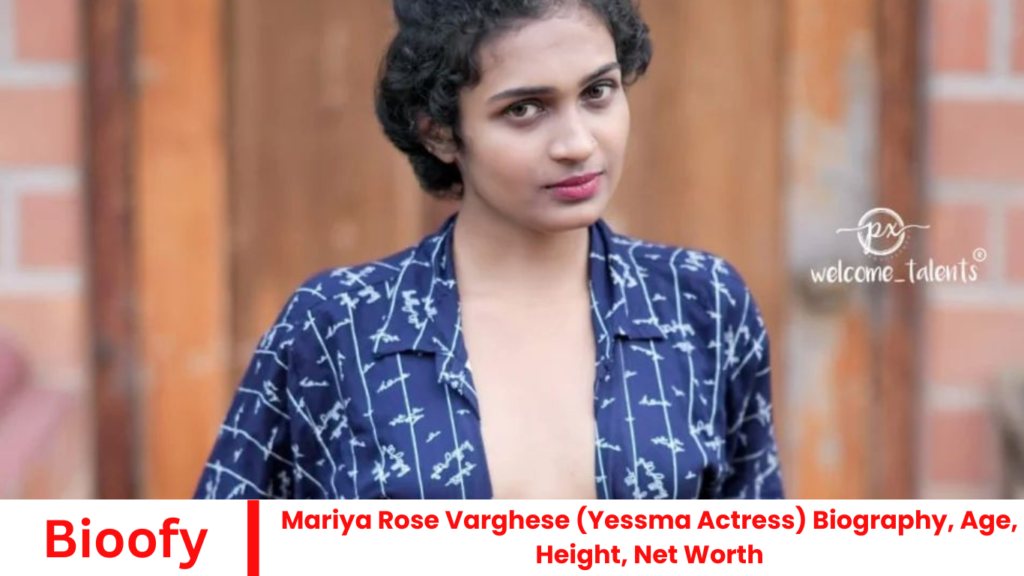 Mariya Rose Varghese (Yessma Actress) Biography, Age, Height, Net Worth