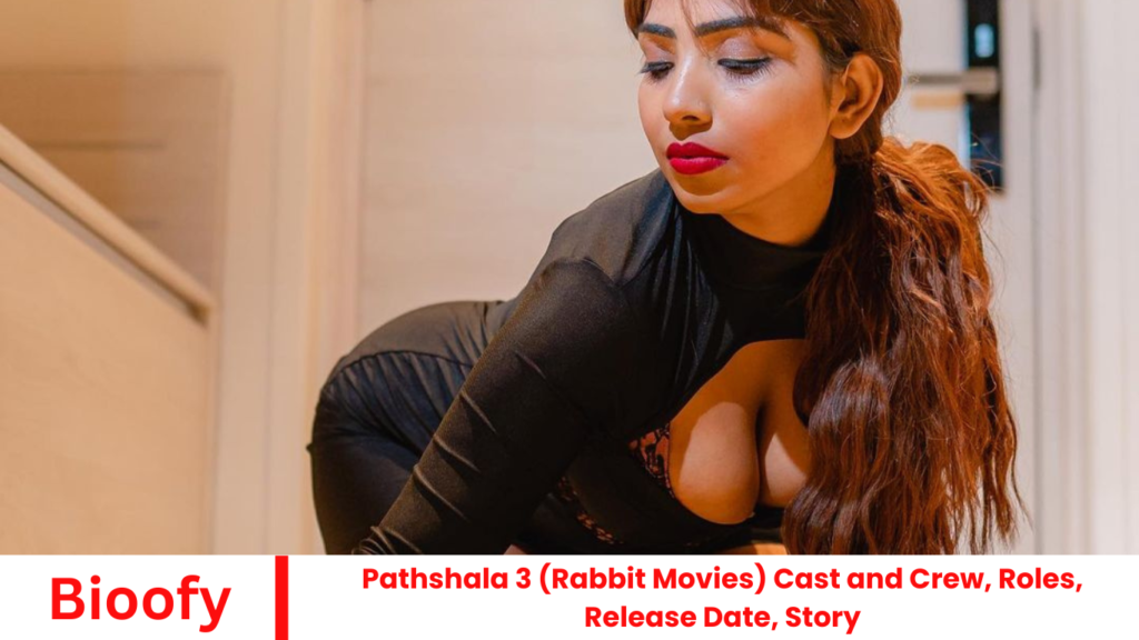 Pathshala 3 (Rabbit Movies) Cast and Crew, Roles, Release Date, Story