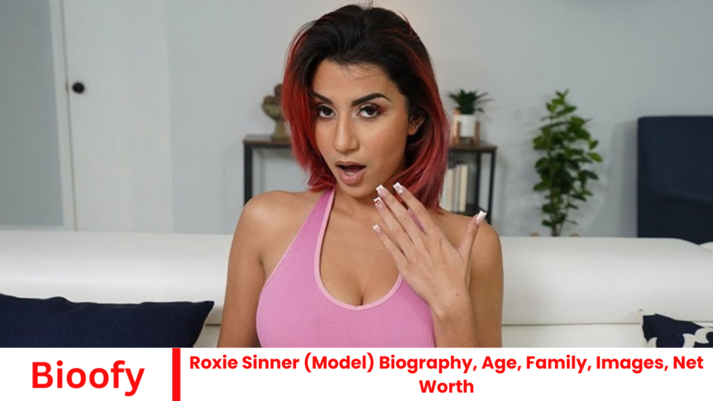 Roxie Sinner (Model) Biography, Age, Family, Images, Net Worth